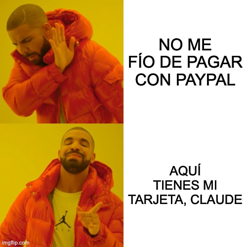 No me fío de pagar con Paypal pero le doy mi tarjeta a Claude.